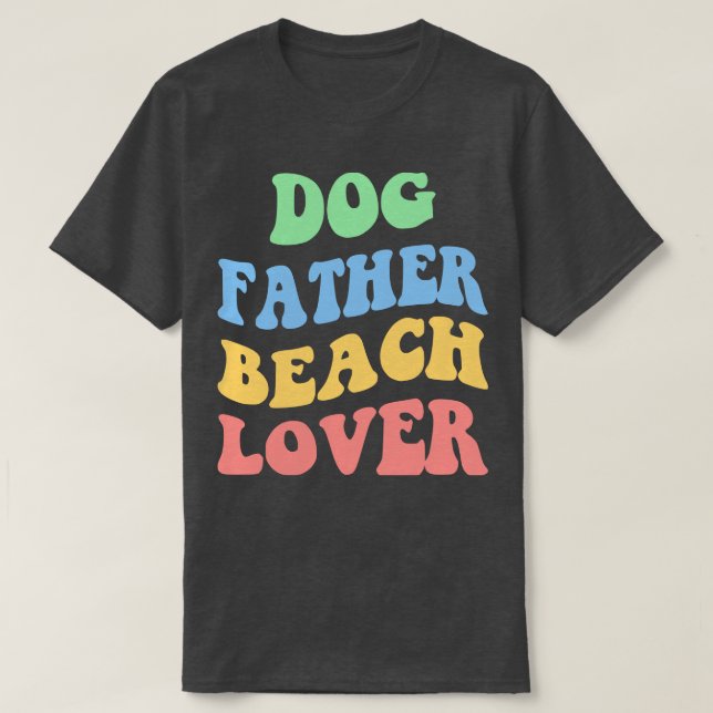 Dog Father Beach Lover IV T-Shirt (Design vorne)