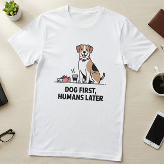 Dog First, Humans Later - Cute Beagle Illustration T-Shirt