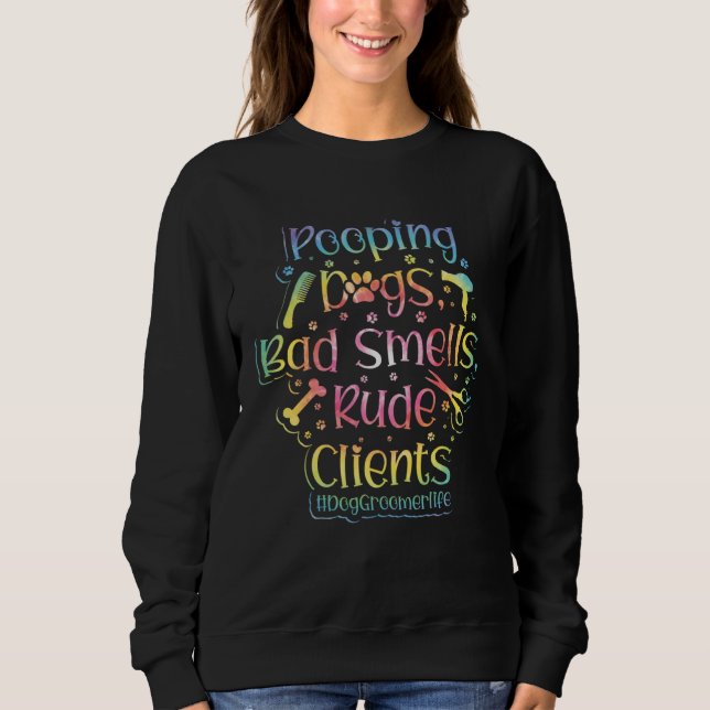 Dog Groomer Apparel  Dog Grooming for Women  10 Sweatshirt (Vorderseite)