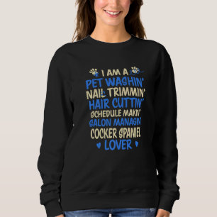 Dog Groomer Cocker Spaniel Hund Grooming Spaß Sweatshirt