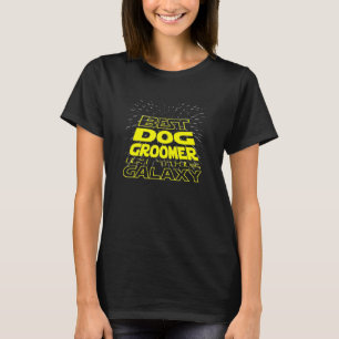 Dog Groomer Cool Galaxy Job T-Shirt