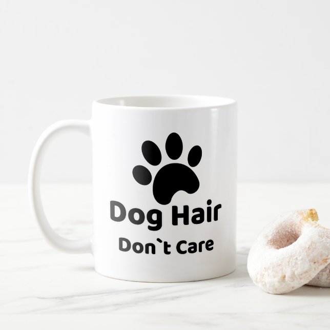 Dog Hair Don`t Care Funny Dog Mug Kaffeetasse (Mit Donut)