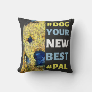 #Dog, Ihr neuer bester #Pal-T - Shirt Kissen