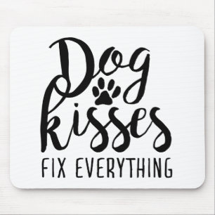 Dog Kisses Fix Alles K9 Quotes Sweet Dog Quot Mousepad