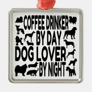 Dog Lover Coffee Drinker Ornament Aus Metall