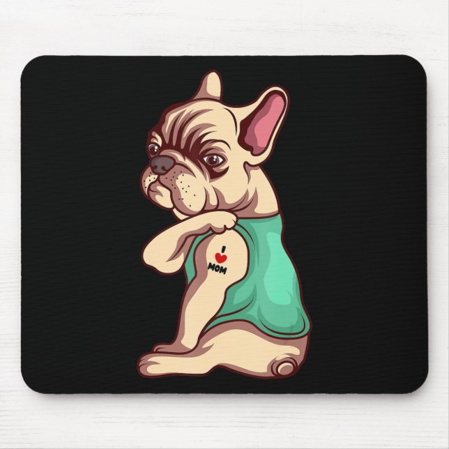 Dog Lover Cool French | Bulldog I Love Mom Tattoo Mousepad (Vorne)