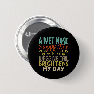 Dog Lover Nasse, schlampiges Kiss-Zitat Button