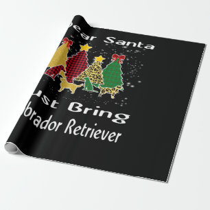 Dog Lover Sehr geehrte Santa Just bringen Labrador Geschenkpapier