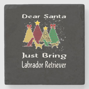 Dog Lover Sehr geehrte Santa Just bringen Labrador Steinuntersetzer