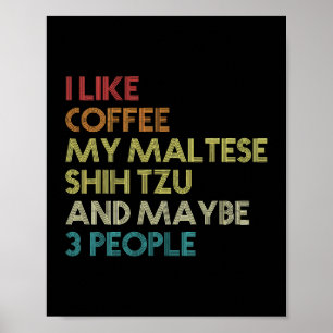 Dog Maltese Shih Tzu Dog Eigentümer Kaffeeliebhabe Poster