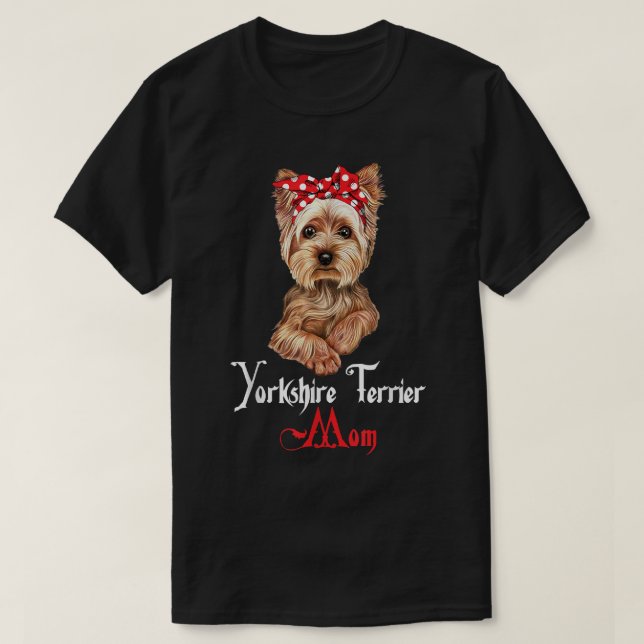 Dog Mama Puppy Mom Yorkshire Terrier  T-Shirt (Design vorne)