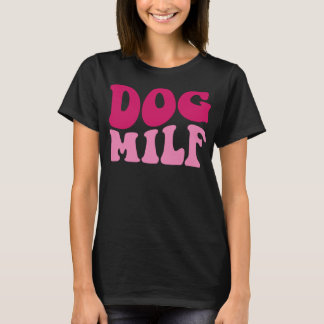 Dog Milf Funny Dog Mama Sprichwort Frauen Groovy B T-Shirt