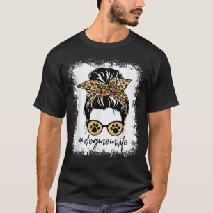 Dog Mom Life Messy Bun Leopard Print Funny Dog Lov T-Shirt