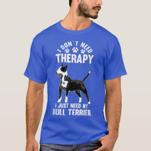 Dog Owener Bull Terrier T - Shirt