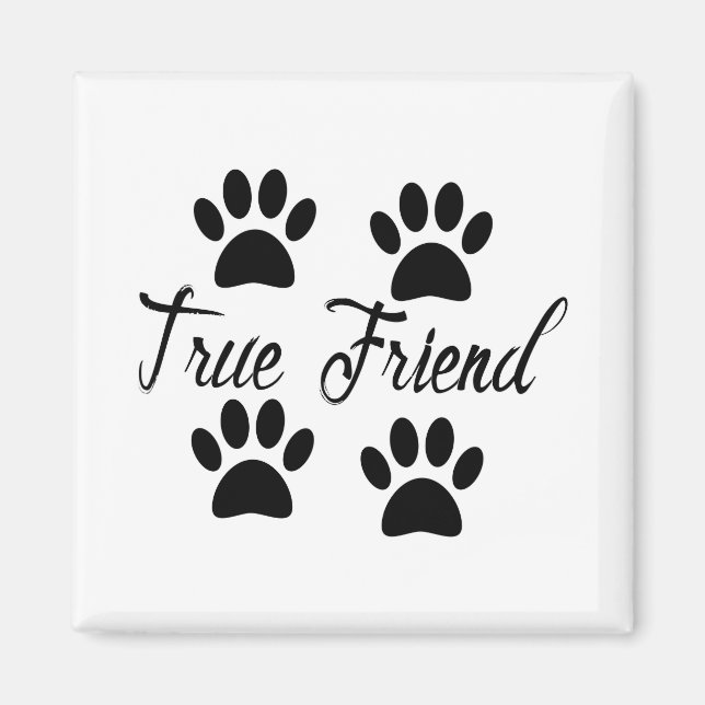 Dog Paw Print True Friends Text Magnet (Vorne)