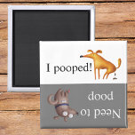 Dog Potty Poop Gone Has to go Magnet<br><div class="desc">This design was created though digital art. It may be personalized in the area provide or customizing by choosing the click to customize further option and changing the name, initials or words. You may also change the text color and style or delete the text for an image only design. Kontakt...</div>