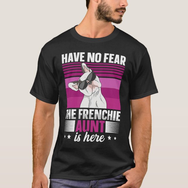 Dog Quote for a Frenchie aunt T-Shirt (Vorderseite)