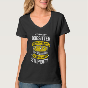 Dog Sitter Idee Sarcasm Joke Dog Sitters T-Shirt