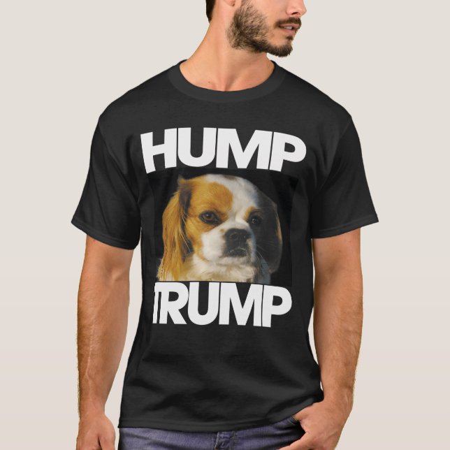 Dog Sprichwort Hump Trump T-Shirt (Vorderseite)