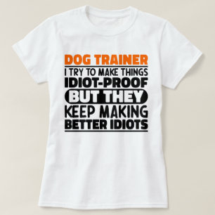 Dog Trainer Ich versuche Dinge zu machen Lustige S T-Shirt