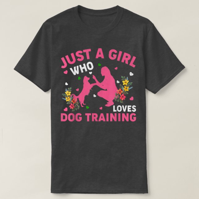 Dog Training Lover Just A Girl Who Loves Dog Train T-Shirt (Design vorne)