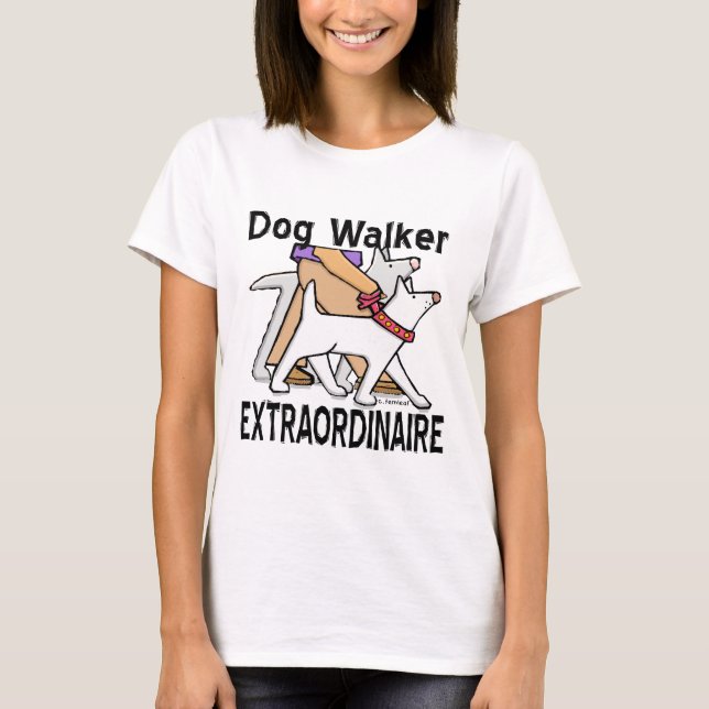 Dog Walker Extraordinaire T-Shirt (Vorderseite)