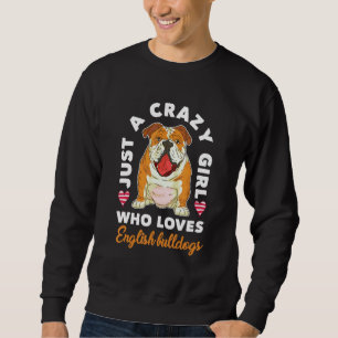Dog Women Just a Crazy Girl, die Lieben Englisch B Sweatshirt