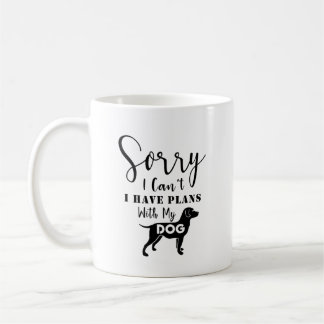 Dog-Zitat: Tut mir leid, ich kann es nicht, ich ha Kaffeetasse