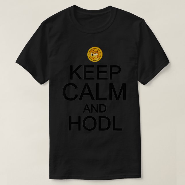 Dogecoin Behielt Ruhe und HODL Funny Meme Geschenk T-Shirt (Design vorne)
