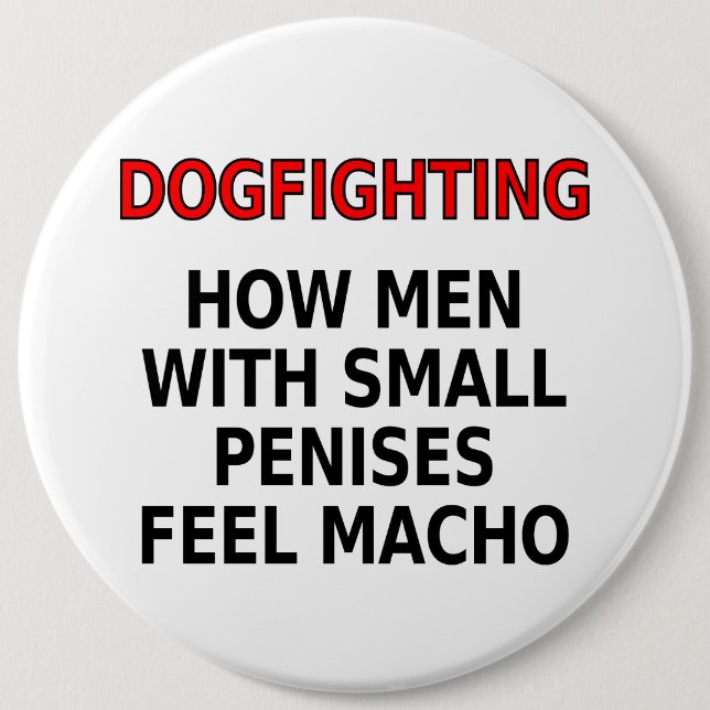 Dogfighting: Wie Männer mit den kleinen Penissen Button (Vorderseite)