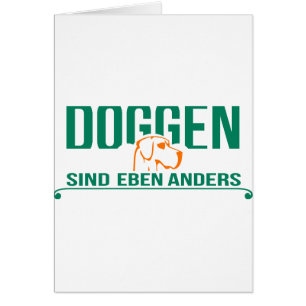 Doggen sind eben anders