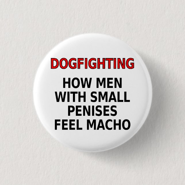 Dogkampf: Wie Männer mit kleinen Penisen Macho füh Button (Vorderseite)