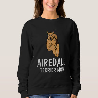 Dogs Airedale Terrier Mom Sweatshirt