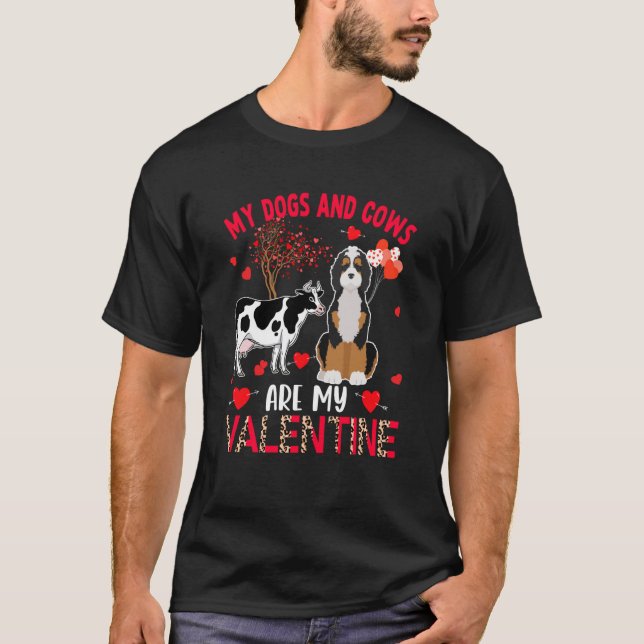 Dogs And Cows Are My Valentine Bernedoodle With Co T-Shirt (Vorderseite)