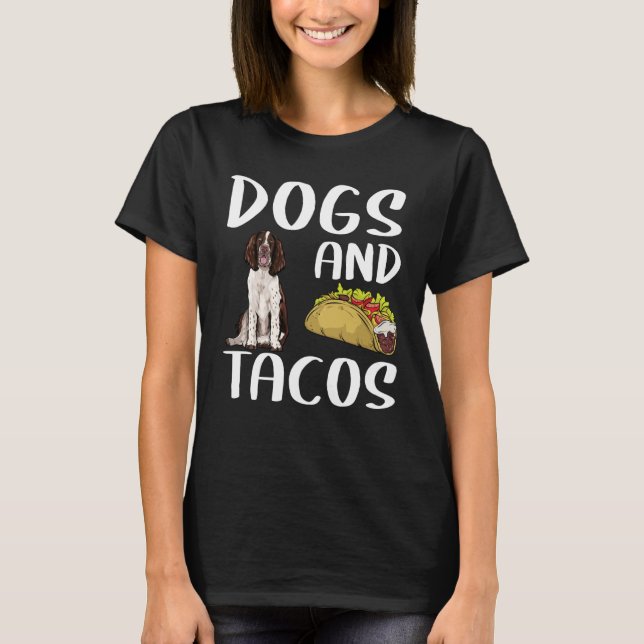 Dogs And Tacos English Springer Spaniel Mexican Fo T-Shirt (Vorderseite)