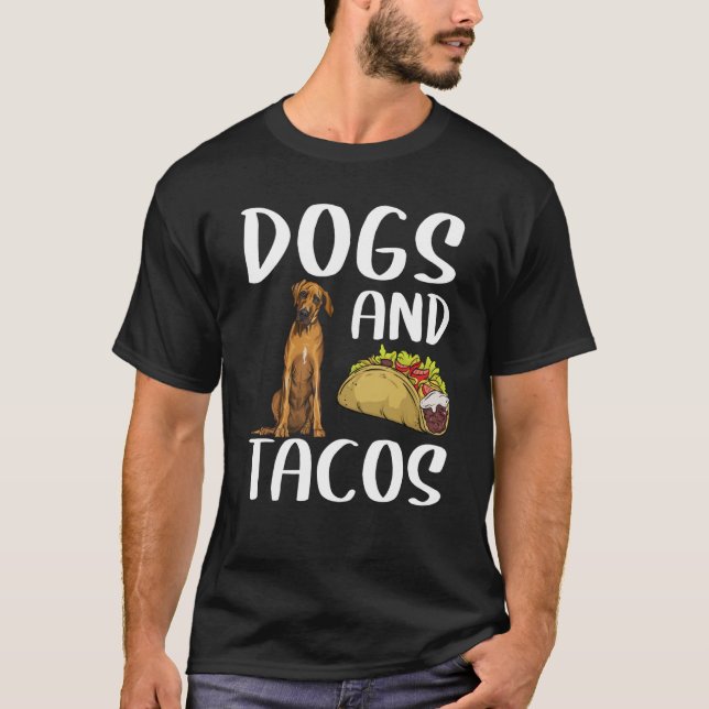 Dogs And Tacos Rhodesian Ridgeback Mexican Food T-Shirt (Vorderseite)