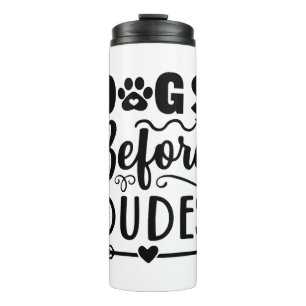 Dogs before Dudes Thermosbecher