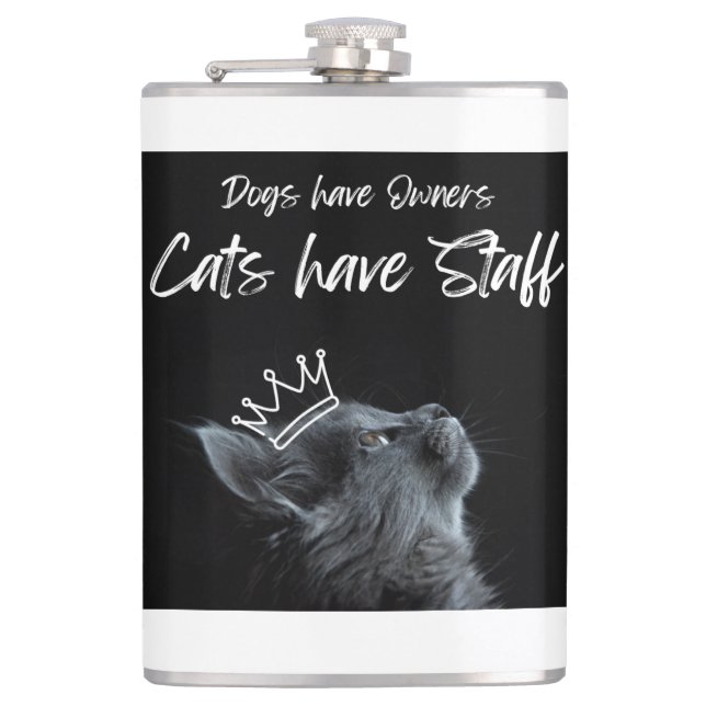 Dogs have Owners, Cats Have Staff Flachmann (Vorderseite)
