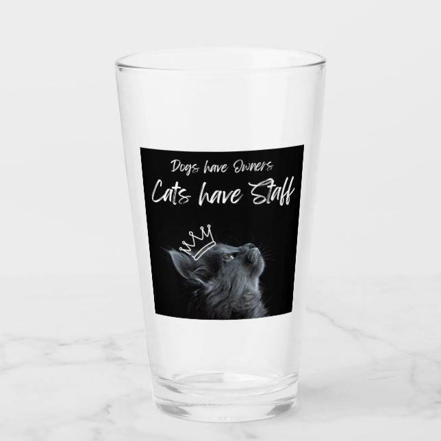 Dogs have Owners, Cats Have Staff Glas (Vorderseite)