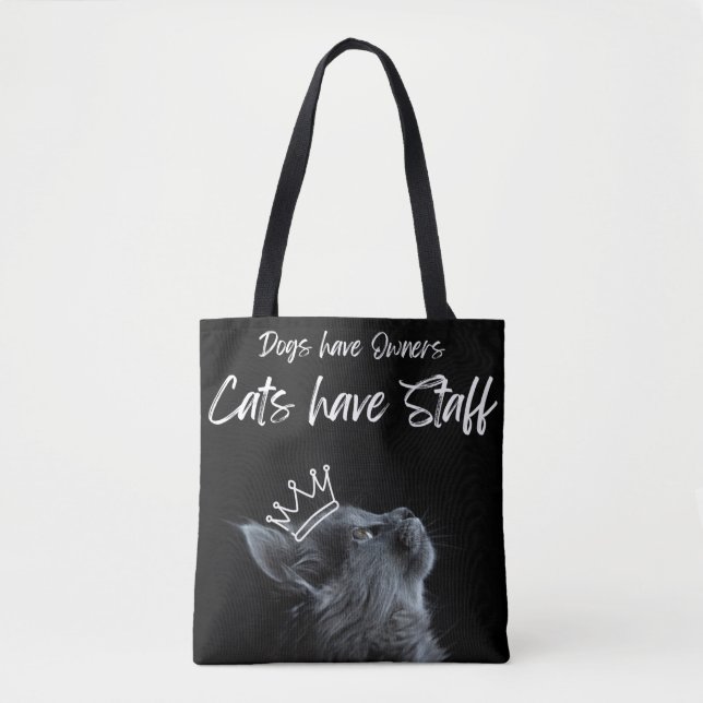 Dogs have Owners, Cats Have Staff Tasche (Vorderseite)