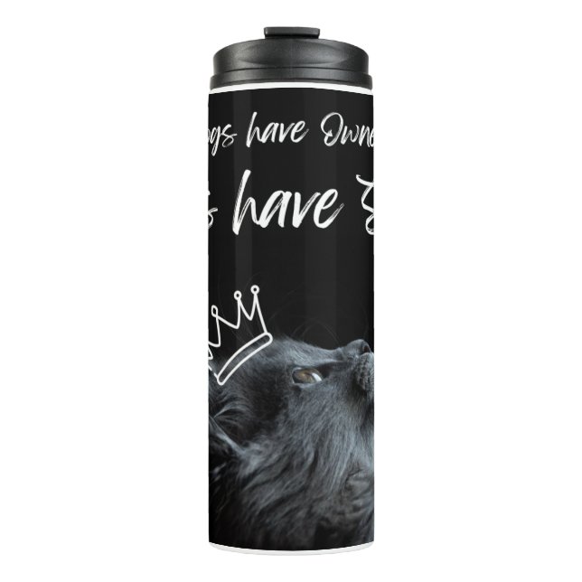 Dogs have Owners, Cats Have Staff Thermosbecher (Vorderseite)