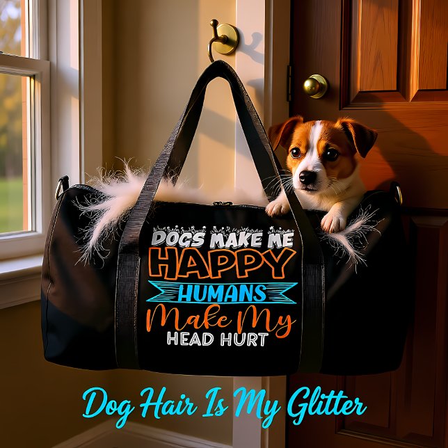 Dogs Make Me Happy Humans Make My Head Hurt Duffle Bag (Von Creator hochgeladen)