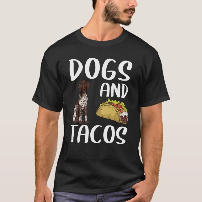Dogs & Tacos German Shorthaired Pointer Mexican Fo T-Shirt (Vorderseite)
