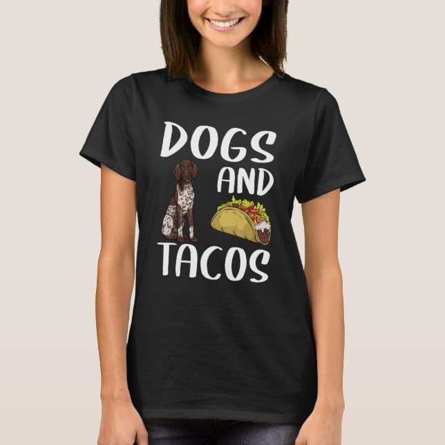 Dogs & Tacos German Shorthaired Pointer Mexican Fo T-Shirt (Vorderseite)