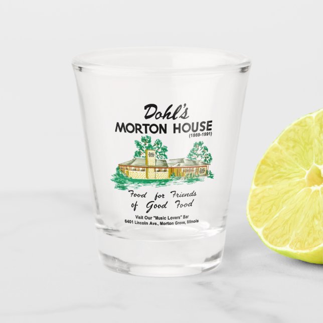 Dohl's Morton House Restaurant, Morton Grove, IL Schnapsglas (Vorderseite)