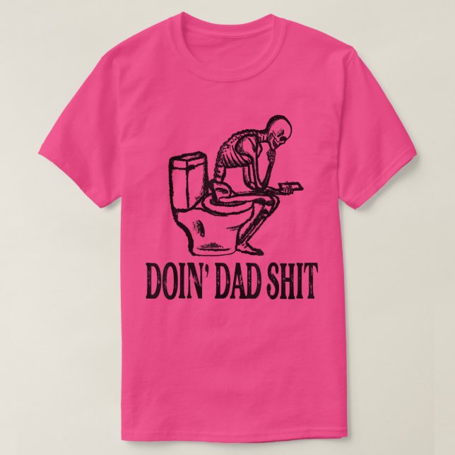 Doin' Vater Sh T-Shirt (Design vorne)