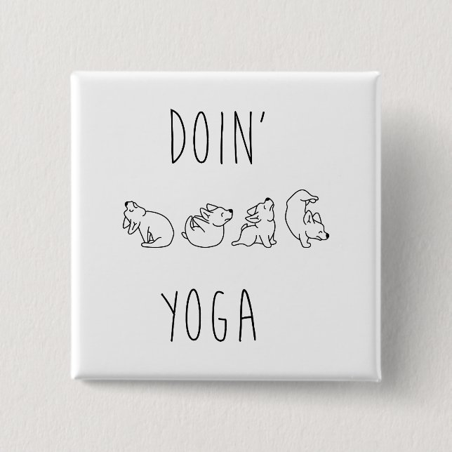 Doin' yoga cute dog button (Vorderseite)