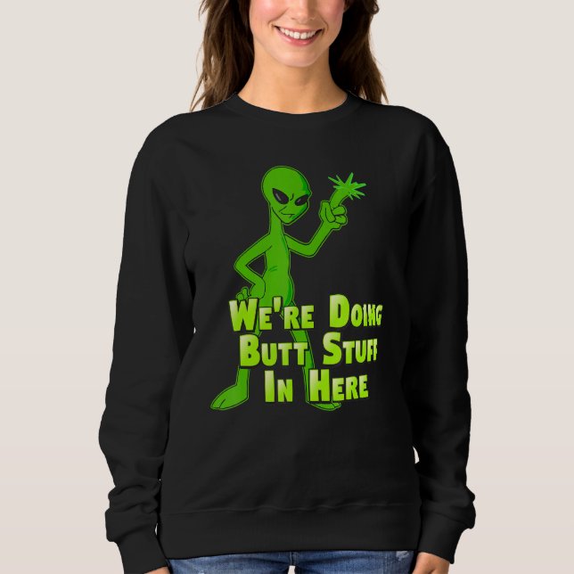 Doing Hintern Stuff Alien Loser in Ufo Flying Sau Sweatshirt (Vorderseite)