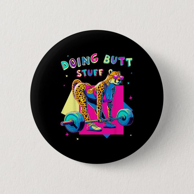 Doing Hintern Stuff Cheetah Bodybuilder Gym Jokes  Button (Vorderseite)