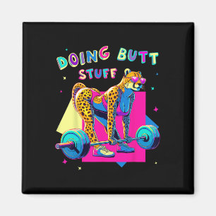 Doing Hintern Stuff Cheetah Bodybuilder Gym Jokes  Magnet